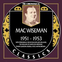 Mac Wiseman - The Chronogical Classics 1951-1953